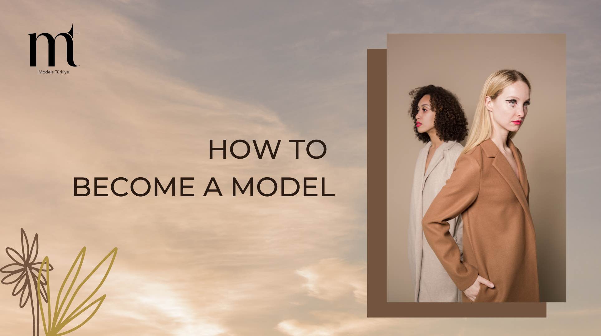 How to Become a Model - Models Türkiye